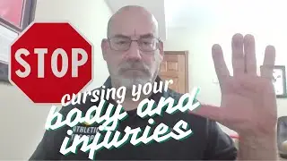 Stop Cursing Your Injuries and Your Body