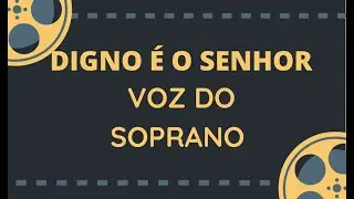DIGNO É O SENHOR (VOZ DO SOPRANO) #MeuAnoNovoNoYouTube #NMD