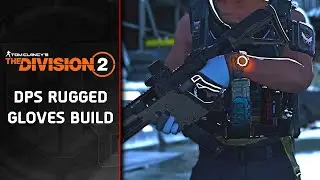 The Division 2: Let Me Sell the Rugged Gauntlets to You! This Build is Legendary