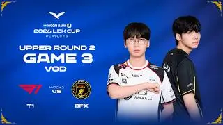 T1 vs BFX | Playoffs Upper R2 Game 3 | 2026 LCK CUP