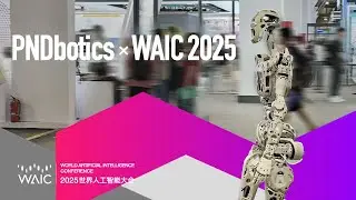 PNDbotics Unveils Humanoid Robots at WAIC 2025 | Adam & Adam-U Take the Stage!