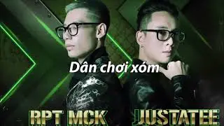 D&acirc;n chơi x&oacute;m lyrics - MCK ft Justa Tee