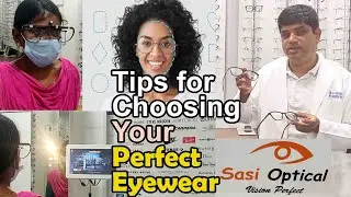 TIPS FOR CHOOSING YOUR PERFECT EYE WEAR | DR.SASI EYCARE