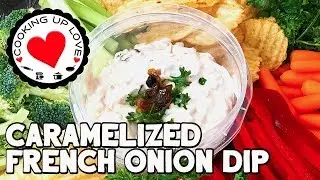 Homemade French Onion Dip Recipe | Appetizer Recipes | Cooking Up Love
