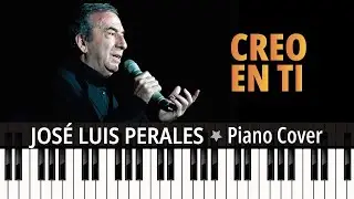 CREO EN TI (2019) J.L. Perales - TUTORIAL piano cover + sheet music
