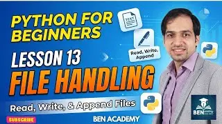 Python for beginners - Lesson 13: File Handling Tutorial for Beginners | Read, Write & Append Files