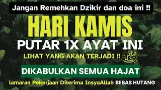 DZIKIR & DOA HARI KAMIS I BACA 1X  DIBUKAKAN & DIMUDAHKAN SEMUA KESEMPATAN MENCARI PEKERJAAN BARU