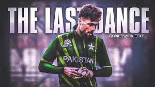 The Last Dance? &bull; Mohammad Amir Comeback Edit 🤤