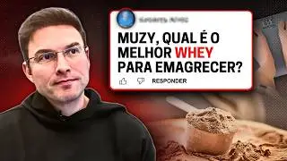 Qual o Melhor WHEY PROTEIN Para EMAGRECER? | Muzy Explica
