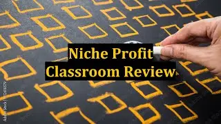 Niche Profit Classroom Review