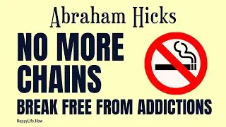 Ditch Your Bad Habits FOREVER?!: Abraham Hicks' Secret Method Revealed...
