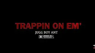 Jugg Boy Ant - Trappin On Em&rsquo; (Official Video)
