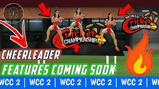 Wcc2 new update 2018||Cheerleader features coming soon in wcc2 👍 amazing features ✌Releasing soon