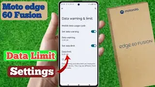 how to set data limit in moto edge 60 fusion, moto edge 60 fusion data limit problem, moto edge 60