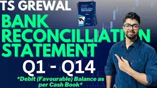 Bank Reconciliation Statement (BRS) Q1,2,3,4,5,6,7,8,9,10,11,12,13,14 | TS Grewal Solutions Class 11