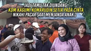 JADI TAMU TAK DIUNDANG | KDM KAGUMI KOMARUDIN SETIA PADA CINTA | NIKAHI PACAR SAAT MENJANDA ANAK DUA