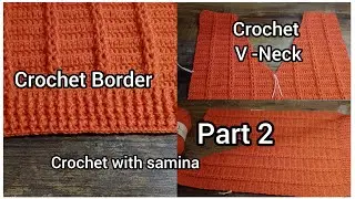 Crochet sweater design | crochet V - Neck design | crochet Border design @CrochetWithSamina9481