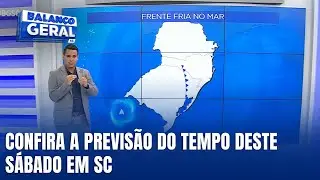 Confira a previsão do tempo deste sábado em Santa Catarina