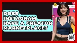 Does Instagram Have A Creator Marketplace? - Trend Unwrapper