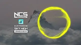 Elektronomia - Sky High (JohnSco Remix)