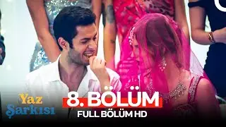 Yaz Şarkısı 8. Bölüm (Full HD)
