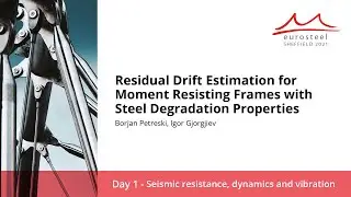 Residual Drift Estimation for Moment Resisting Frames with Steel.. | Eurosteel 21 Day 1 | Track 5