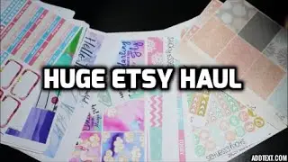 HUGE ETSY HAUL | FT THEGLAMPLANNER, STICKYESSENTIALS & MORE!