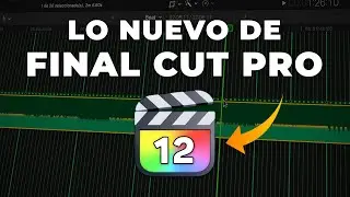 🔥 TODO LO NUEVO de Final Cut Pro 12 a FONDO