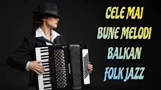 Cele mai bune melodii Balkan Folk Jazz din Rom&acirc;nia |Colecția BlastSound 2026#romania#balkanfolk#jazz