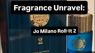 Fragrance Unravel: Jo Milano Roll-It 2