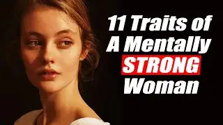 11 Traits of A Mentally Strong Woman