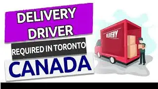 DELIVERY  DRIVER REQUIRED IN CANADA| Driver Jobs in Toronto Canada #Torontojobs #jobsinToronto