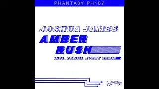 Joshua James -  Amber Rush (Phantasy Sound, PH107)