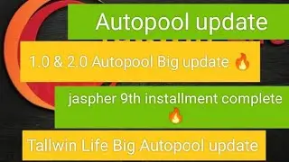 Autopool update 1.0 & 2.0. big update Tallwin Life 🔥9th installment complete jaspher//
