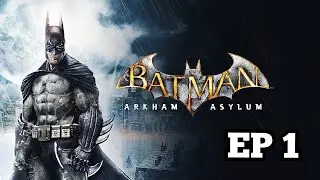 Batman Arkham Asylum - Ep 1 | Joker Takes Over