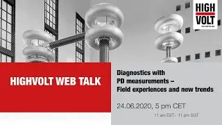 HIGHVOLT Web Talk - Diagnostics with PD measurements - Field experiences and new trends