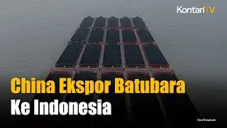 Mengejutkan! China Ekspor Batubara Ke Indonesia | KONTAN News