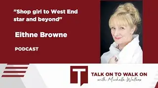 SHOP GIRL TO WEST END STAR - Eithne Browne