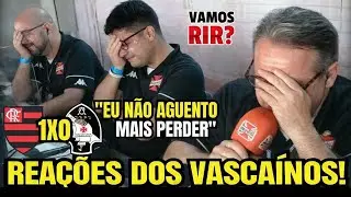 VAMOS RIR? O SOFRIMENTO NÃO PODE PARAR! 🤣 REAÇÕES DOS VASCAÍNOS - FLAMENGO 1X0 VASCO 🤣