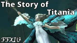The Story of Titania (FFXIV)