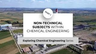 Non-Technical Subjects in Chemical Engineering | PART 1 | Exploring Chemical Engineering