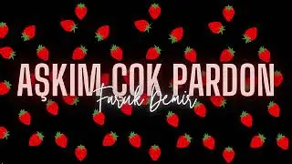 Lvbel C5 , AKDO , Faruk Demir - Aşkım &Ccedil;ok Pardon Don