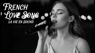 FRENCH LOVE SONG 2026 💞 Soft Paris Romance, Deep Emotions & Timeless Love Music