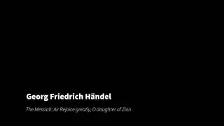 Georg Friedrich H&auml;ndel - Air Rejoice greatly, O daughter of Zion - Patricia Mu&ntilde;oz Z&uacute;&ntilde;iga, soprano