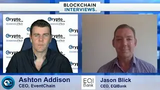 Jason Blick, the CEO of EQIBank | Blockchain Interviews