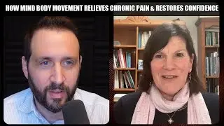 How Mind Body Movement Relieves Chronic Pain & Restores Confidence