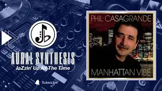 Phil Casagrande - Manhattan Vibe