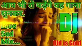 Dj Remix sad song Jeeta Tha Jiske Liye | Old Is Gold Love Mix  | Dj Remix Sad Song 2026