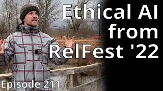 Ethical AI: from Relativity Fest 2022 // Random Topic 211