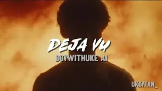 Deja vu -BoyWithUke AI (lyrics video) [Dreamscapes]